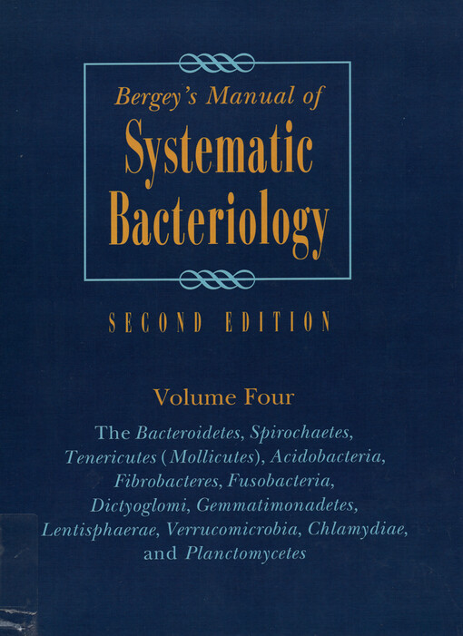 Bergey's manual of systematic bacteriology. Volume four, The Bacteroidetes, Spirochaetes, Tenericutes (Mollicutes), Acidobacteria, Fibrobacteres, Fusobacteria, Dictyoglomi, Gemmatimonadetes, Lentisphaerae, Verrucomicrobia, Chlamydiae, and Planctomycetes
