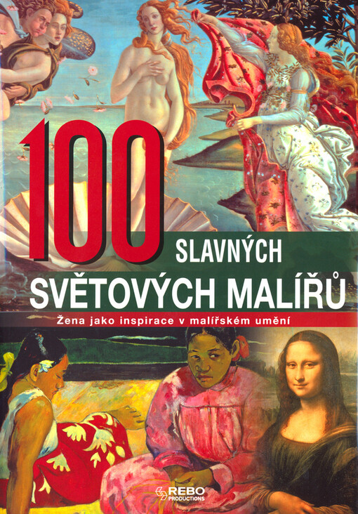 100 slavných světových malířů -- Žena jako inspirace v malířském umění