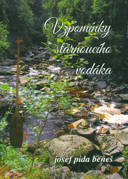 Vzpomínky stárnoucího vodáka