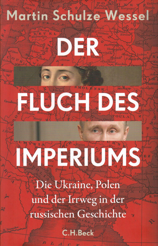 Der Fluch des Imperiums : die Ukraine, Polen und der Irrweg in der russischen Geschichte