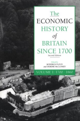 The economic history of Britain since 1700.Volume 1,1700-1860