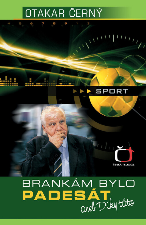 Brankám bylo padesát, aneb, Díky táto: Kladno, Praha a okolí 1969-2006