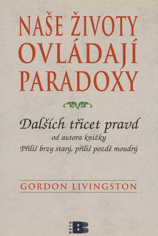 Naše životy ovládají paradoxy :dalších třicet pravd, které je nutno znát