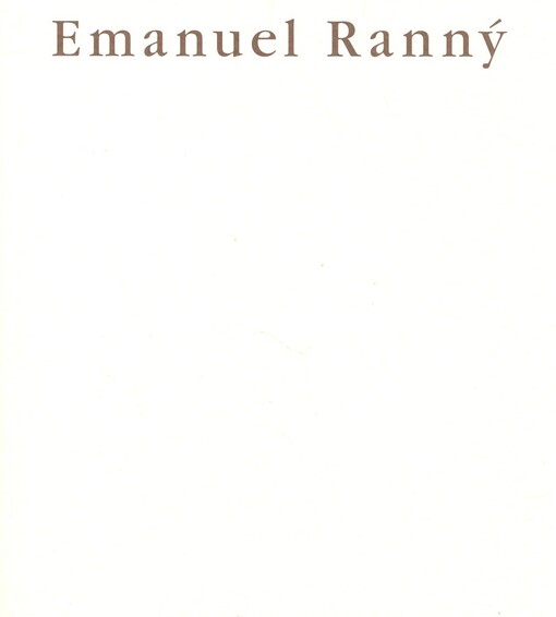 Emanuel Ranný: obrazy - grafika - kresby : [Jamborův dům v Tišnově, Výstavní síň Městského úřadu ve Žďáru nad Sázavou]