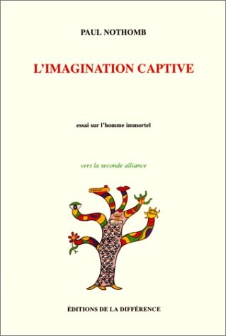 L'imagination captive: Essai sur l'homme immortel (Vers la seconde alliance) (French Edition)