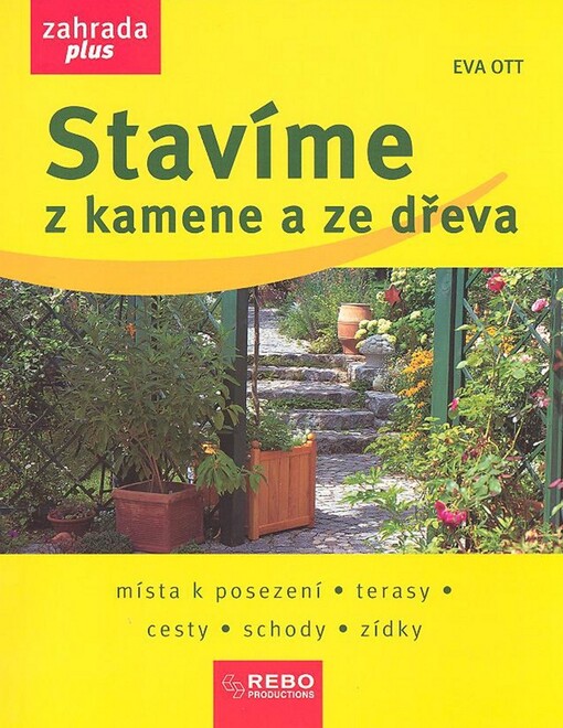 Stavíme z kamene a ze dřeva - Eva Ott
