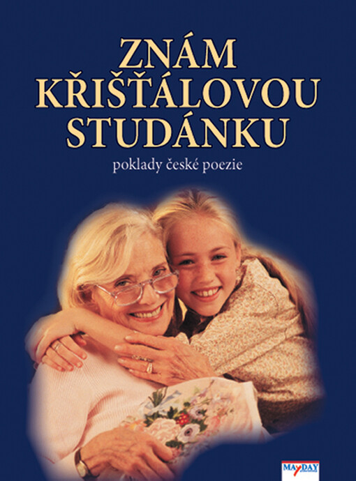Znám křišťálovou studánku: [poklady české poezie]