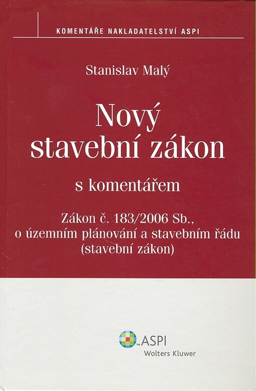 Nový stavební zákon s komentářem :Zákon č. 183/2006 Sb. o územním plánování a stavebním řádu (stavební zákon)