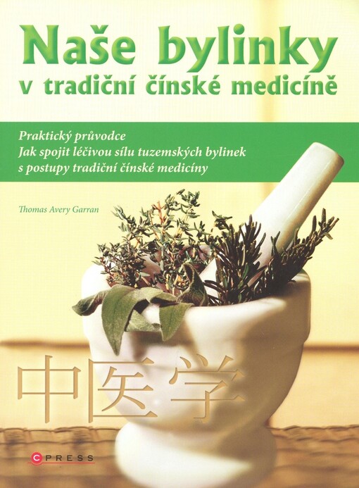 Naše bylinky v tradiční čínské medicíně: praktický průvodce