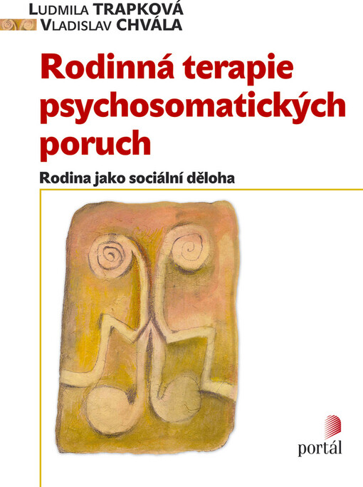 Rodinná terapie psychosomatických poruch: [rodina jako sociální děloha]