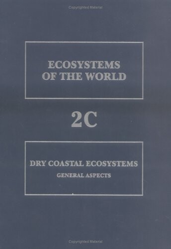 Dry Coastal Ecosystems, Volume Volume 2C: General Aspects (Ecosystems of the World)