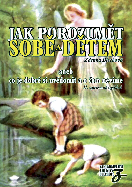 Jak porozumět sobě a dětem, aneb, Co je dobré si uvědomit a o čem nevíme