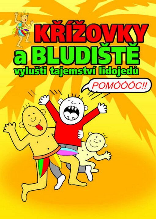 Křížovky a bludiště : vylušti tajemství lidojedů