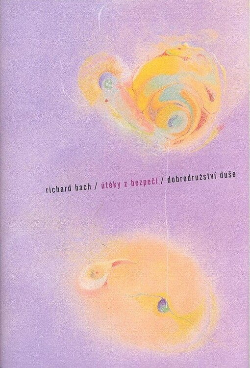 Útěky z bezpečí: Dobrodružství duše