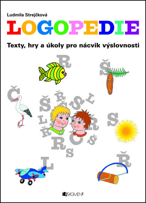 Logopedie : [texty, hry a úkoly pro nácvik výslovnosti]