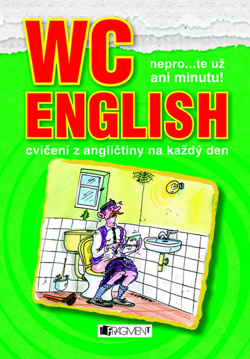 WC English : nepro--te už ani minutu! : cvičení z angličtiny na každý den