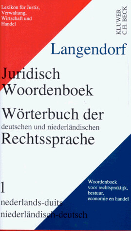 Worterbuch der deutschen und niederlandischen Rechtssprache: Lexikon fur Justiz, Verwaltung, Wirtschaft u. Handel (German Edition)