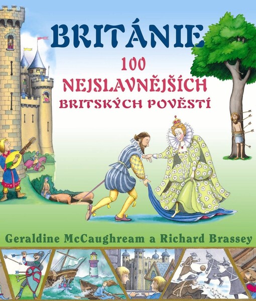 Británie: 100 nejslavnějších britských pověstí a příběhů