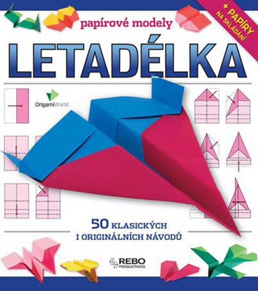 Letadélka : papírové modely : 50 klasických i originálních návodů