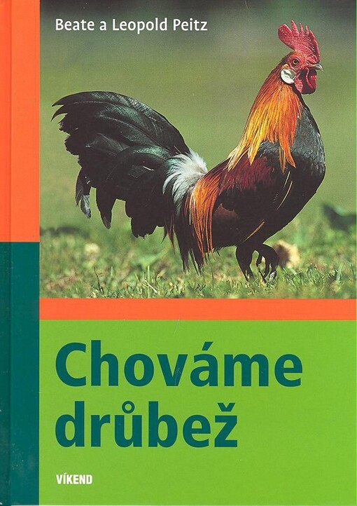 Chováme drůbež: dobré rady pro chovatele i hospodyňky