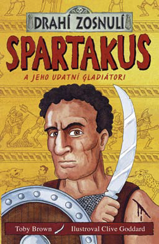 Spartakus a jeho udatní gladiátori