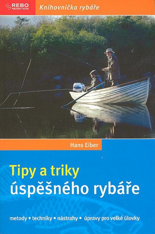 Tipy a triky úspěšného rybáře: Eiber Hans