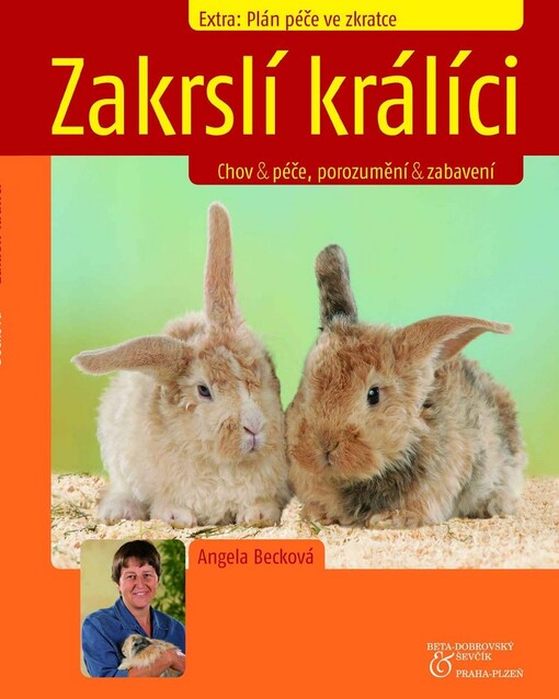 Zakrslí králíci : chov & péče, porozumění & zabavení
