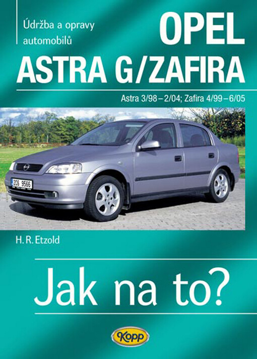 Opel Astra G/Zafira 3/98 - 6/05 Jak na to? 62. 