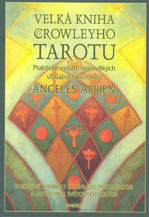Velká kniha Crowleyho Tarotu - Angeles Arrien