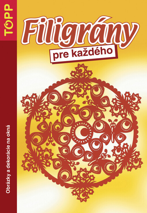 Filigrány pre každého : obrázky a dekorácie na okná
