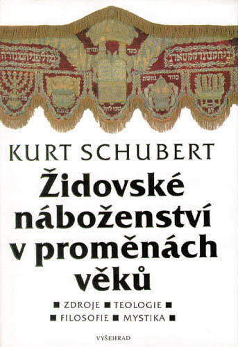 Židovské náboženství v proměnách věků: zdroje, teologie, filosofie, mystika