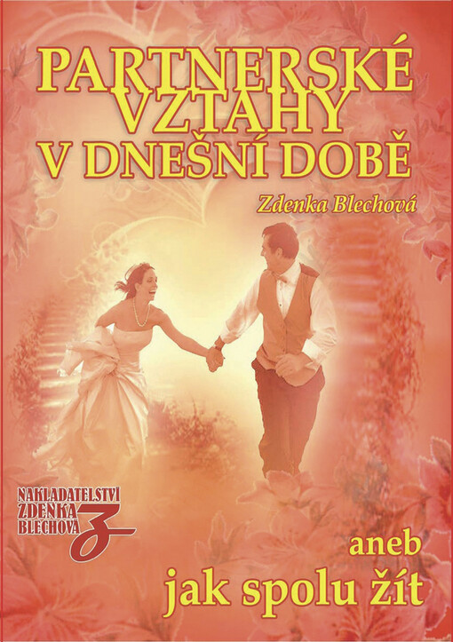 Partnerské vztahy v dnešní době, aneb, Jak spolu žít