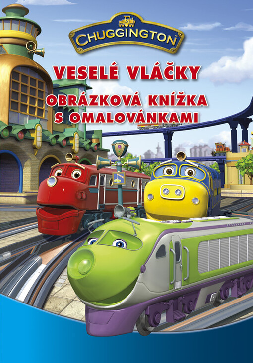 Chuggingtonveselé vláčky : obrázková knížka s omalovánkami