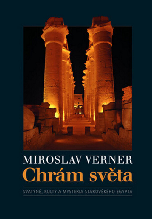 Chrám světa: svatyně, kulty a mysteria starověkého Egypta