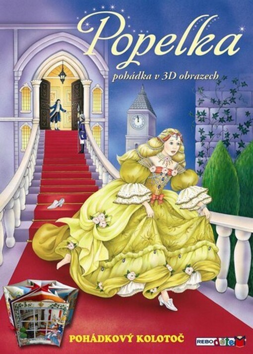 Popelka : [pohádka v 3D obrazech : pohádkový kolotoč]