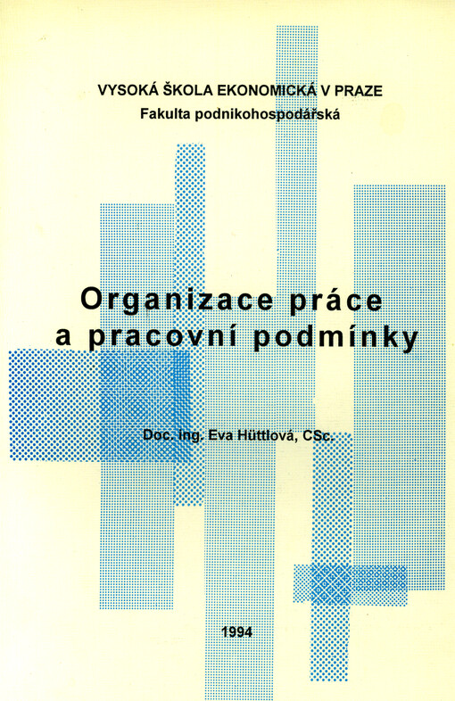 Organizace práce a pracovní podmínky : Určeno pro stud. všech fakult VŠE Praha