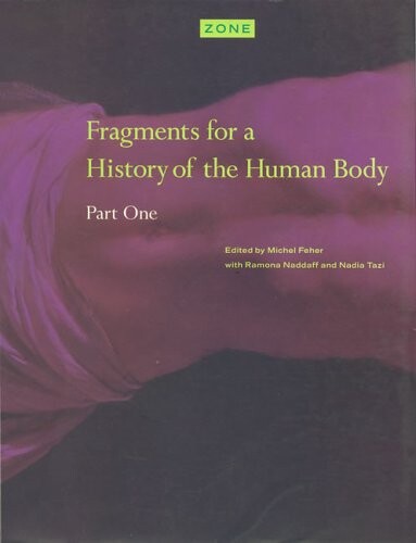 Zone 3: Fragments for a History of the Human Body - Part 1 (Zone Books)