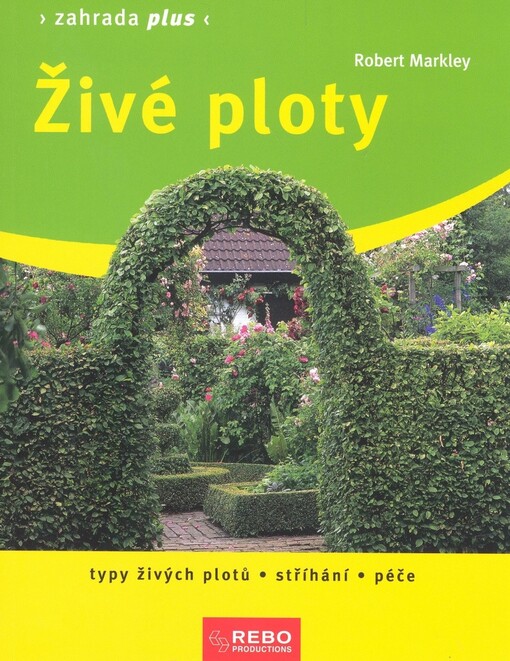 Živé ploty: typy živých plotů, stříhání, péče