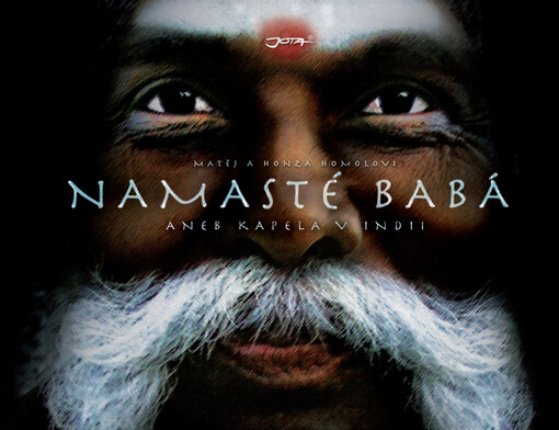 Namasté babá, aneb, Kapela v Indii