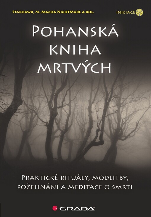 Pohanská kniha mrtvých: praktické rituály, modlitby, požehnání a meditace o smrti