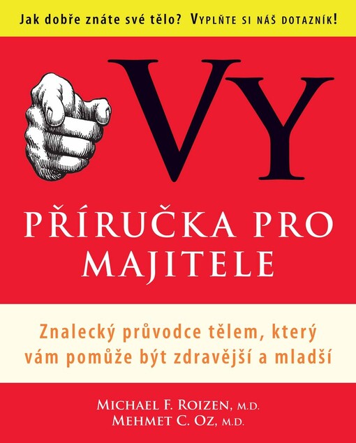 Vy: příručka pro majitele : znalecký průvodce tělem, který vám pomůže být zdravější a mladší