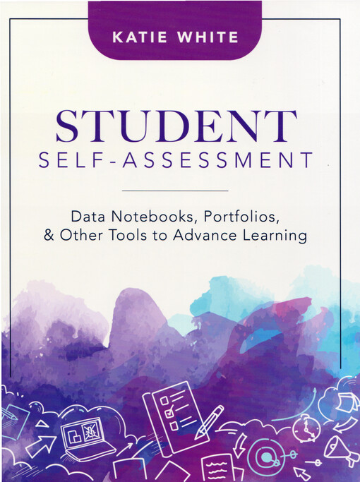 Student self-assessment : data notebooks, portfolios & other tools to advance learning