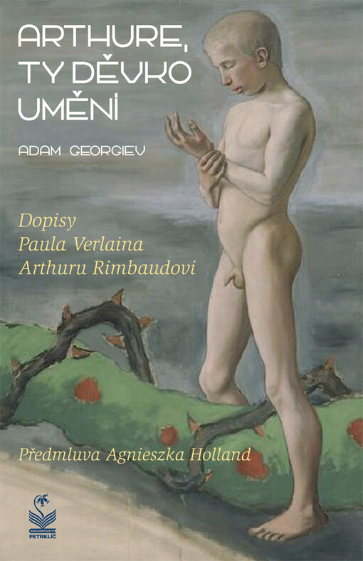 Arthure, ty děvko umění: dopisy Paula Verlaina Arthuru Rimbaudovi