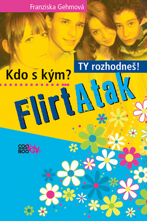 FlirtAtak : kdo s kým? Ty rozhodneš!, 1. vyd.
