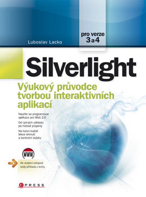 Silverlight: výukový průvodce tvorbou interaktivních aplikací