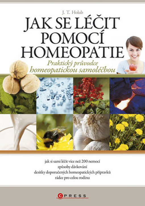 Jak se léčit pomocí homeopatie: praktický průvodce homeopatickou samoléčbou