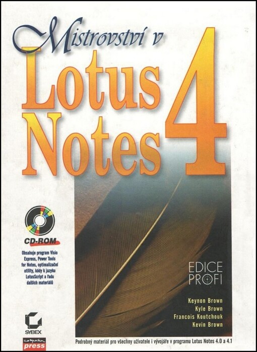Mistrovství v Lotus Notes 4: podrobný materiál pro všechny uživatele i vývojáře v programu Lotus Notes 4.0 a 4.1