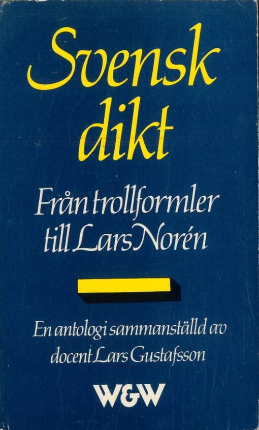 Svensk dikt :från trollformler till Lars Norén : en antologi
