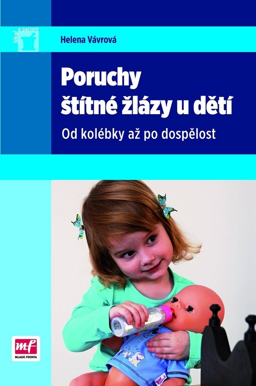 Poruchy štítné žlázy u dětí : od kolébky až po dospělost