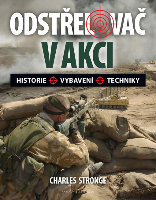 Odstřelovač v akci : historie, vybavení, techniky